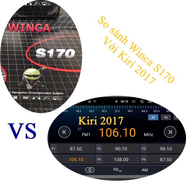 So sánh màn hình ô tô winca S170 với Kiri 2017.